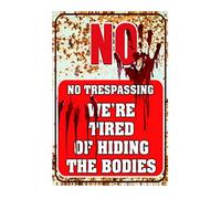 Cartel Placa, Divertido Prohibido El Paso Estamos Cansados De Esconder Los Cuerpos, Placa Metálica Duradero, Protección UV Señal De Advertencia para Decoración Cafetería Bar, 20X30Cm