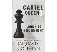 Cartel Queen 3: Long Kiss Goodnight (Cartel Queen Series)