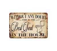 Cartel vintage con texto en inglés "Without Any Doubt This Is The Best Seat In The House" para baño, jardín, tienda retro, cafetería, 20,3 x 30,5 cm, aspecto retro, cartel de metal para decoración de