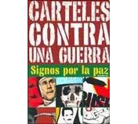Carteles contra una guerra.: Signos por la paz (SIN COLECCION)