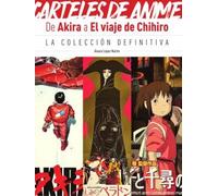 CARTELES DE ANIME. DE AKIRA A EL VIAJE DE CHIHIRO