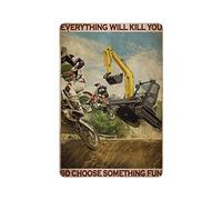 Carteles de chapa de metal vintage con imagen de excavadora de motocross, todo te matará, así que elige algo divertido, 8 x 12 pulgadas, regalos para tejedores, decoración de pared de dormitorio, deco