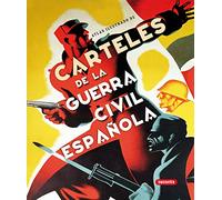 Carteles De La Guerra Civil Española (Atlas Ilustrado)