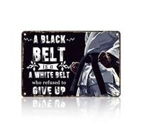 Carteles Metal Un cinturón negro es un cinturón Blancos que se negó a rendirse,Placa Cartel,Oficina,Sala de Estar,Placa de la Pared Póster,Decoración S