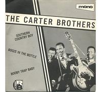 Carter Brothers - Southern Country Boy / Booze In The Bottle / Booby Trap Baby