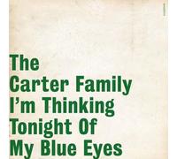 Carter Family - I'm Thinking Tonight of My Blue Eyes [Vinilo]