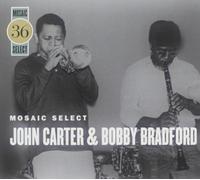 Carter John/Bradford Bobby - Mosaic Select: John Carter & Bobby Bradford