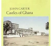 Carter John - Castles of Ghana