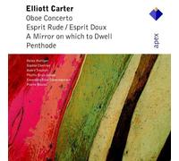 Carter : Oboe Concerto, Esprit Rude / Esprit Doux, A Mirror on Which to Dwell, Penthode - Apex By Pierre Boulez & Ensemble InterContemporain (2001-06-25)