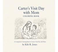 Carter’s Visit Day With Mom Coloring Book: A Companion Coloring Book (Carter’s Foster Care Stories)