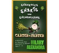Carter The Farter: Shamrocks Sharts And Shenanigans: Rhyming St. Patrick's Day Chapter Book for Ages 9-12: Time-Traveling, Leprechauns, Legends, and Hilarious Shenanigans (Seasonal Fartastic Tales)