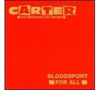 Carter the Unstoppable Sex Machine - Bloodsport for All & 5 More