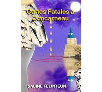 Cartes Fatales à Concarneau: Cosy Mystery en Bretagne (suspense et humour) (Les Enquêtes de Morgane Desflots)