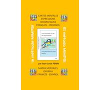 CARTES MENTALES IDIOMATIQUES FRANCAIS - ESPAGNOL: MAPAS MENTALES IDIOMAS FRANCÉS - ESPAÑOL (CARTES MENTALES EXPRESSIONS IDIOMATIQUES)