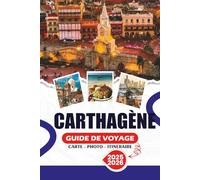 CARTHAGÈNE GUIDE DE VOYAGE 2026: Des exigences de visa et des transports locaux aux rues historiques, plages tropicales et cuisine colombienne authentique