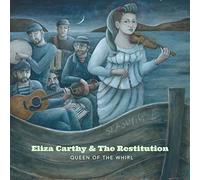 Carthy,Eliza & the Restitution - Queen Of The Whirl