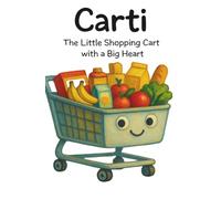 Carti: The Little Shopping Cart with a Big Heart