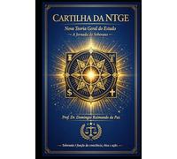 CARTILHA DA NTGE: NOVA TEORIA GERAL DO ESTADO: NOVA TEORIA GERAL DO ESTADO - CARTILHA DA NTGE