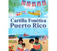 Cartilla Fonética Puerto Rico - Edición a Color: Explora Nuestra Cartilla Fonética en Español, Más de 560 Palabras y 270 Frases Rítmicas para Aprender a Leer de Manera Entretenida