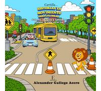 Cartilla... Historias en movimiento para colorear.: Colorea, imagina y aprende a cuidar la vida en la vía