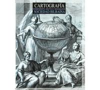 Cartografia, cosmografia, nautica y navegacion sociedad bilbaina