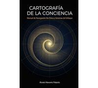 CARTOGRAFIA DE LA CONCIENCIA: Manual de Navegacion No-Fisica y Sistemas de Enfoque