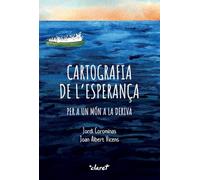 Cartografia de l'esperança: Per a un món a la deriva