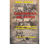 Cartografía del éxodo: Dos novelas cortas: Muro, piel y lamento y Vladimir Arsenovich, Un hombre poco común