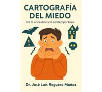 Cartografía del Miedo: De lo ancestral a lo contemporáneo