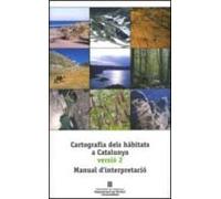 Cartografia dels hàbitats a Catalunya versió 2. Manual d'interpretació