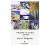 Cartografia dels hàbitats a Catalunya versió 2. Manual d'interpretació: Manual d'interpretació