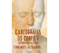 Cartografia do Corpo: Topografia da Fúria