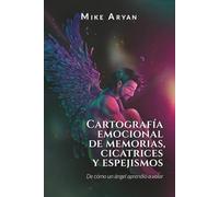 Cartografía emocional de memorias, cicatrices y espejismos: De cómo un ángel aprendió a volar