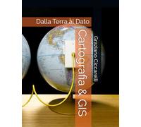 Cartografia & GIS: Dalla Terra al Dato