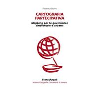 Cartografia partecipativa. Mapping per la governance ambientale e urbana (Nuove geografie. Strumenti di lavoro)