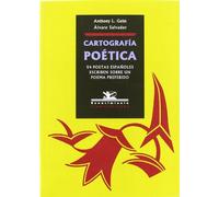 Cartografía Poética: 54 Poetas Espa~noles Escriben Sobre Un Poema Preferido (Iluminaciones)
