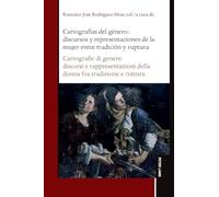 Cartografías del género: discursos y representaciones de la mujer entre tradición y ruptura / Cartografie di genere: discorsi e rappresentazioni della donna fra tradizione e rottura