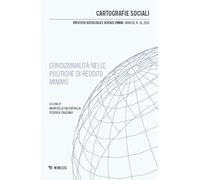 Cartografie sociali. Rivista di sociologia e scienze umane. Ediz. italiana e inglese. Condizionalità nelle politiche di reddito minimo. Prospettive critiche a confronto (2024) (Vol. 18)