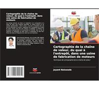 Cartographie de la chaîne de valeur, du quai à l'entrepôt, dans une usine de fabrication de moteurs: Technique de cartographie de la chaîne de valeur