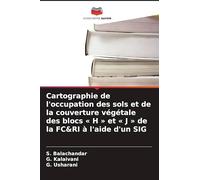 Cartographie de l'occupation des sols et de la couverture végétale des blocs ' H ' et ' J ' de la FC&RI à l'aide d'un SIG