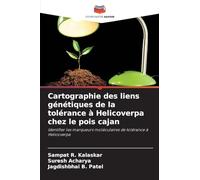 Cartographie des liens génétiques de la tolérance à Helicoverpa chez le pois cajan
