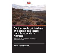 Cartographie géologique et analyse des faciès dans le nord de la Namibie: Recherches sur le paradoxe climatique néoprotérozoïque