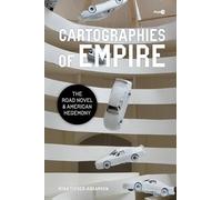 Cartographies of Empire: The Road Novel and American Hegemony (Post*45)