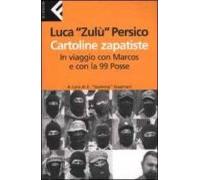 Cartoline Zapatiste: In Viaggio Con Marcos E Con La 99 Posse