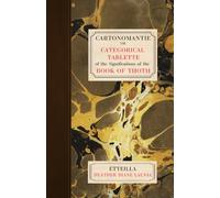 Cartonomantie or Categorical Tablette of the Significations of the Book of Thoth