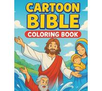 Cartoon Bible Coloring Book for Kids: Fun Old & New Testament Stories, Simple Verses, and Prayer Pages for Ages 4-10