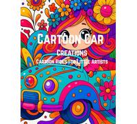 Cartoon Car Creations: Coloring Book for Kids: Cartoon Rides for Little Artists