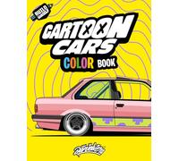 Cartoon Cars: Full-Color Coloring Book for Kids with Cool Cars and Fun, Easy Designs | Vibrant Pages and Black & White Versions to Color
