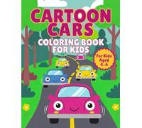 Cartoon Cars: Fun and Easy Car Coloring Pages for Kids Ages 4-6 | Cute Cartoon Vehicles, Simple Designs, and Hours of Creative Play