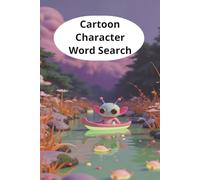 Cartoon Characters Names: Cartoon heroes and villains word search book, animated word search book, kids cartoon word search book. 6 x 9 Inches | 55 ... ages for travel, leisure time or holidays!